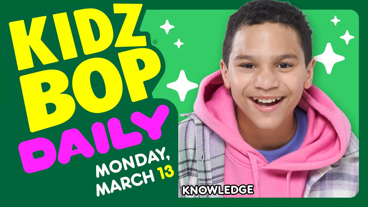 KIDZ BOP Daily - Monday, March 13