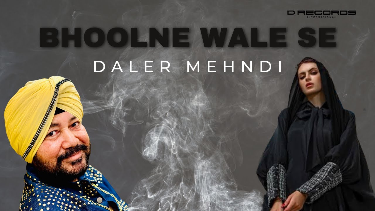 Bhoolne Wale Se ► Daler Mehndi | My Favourite