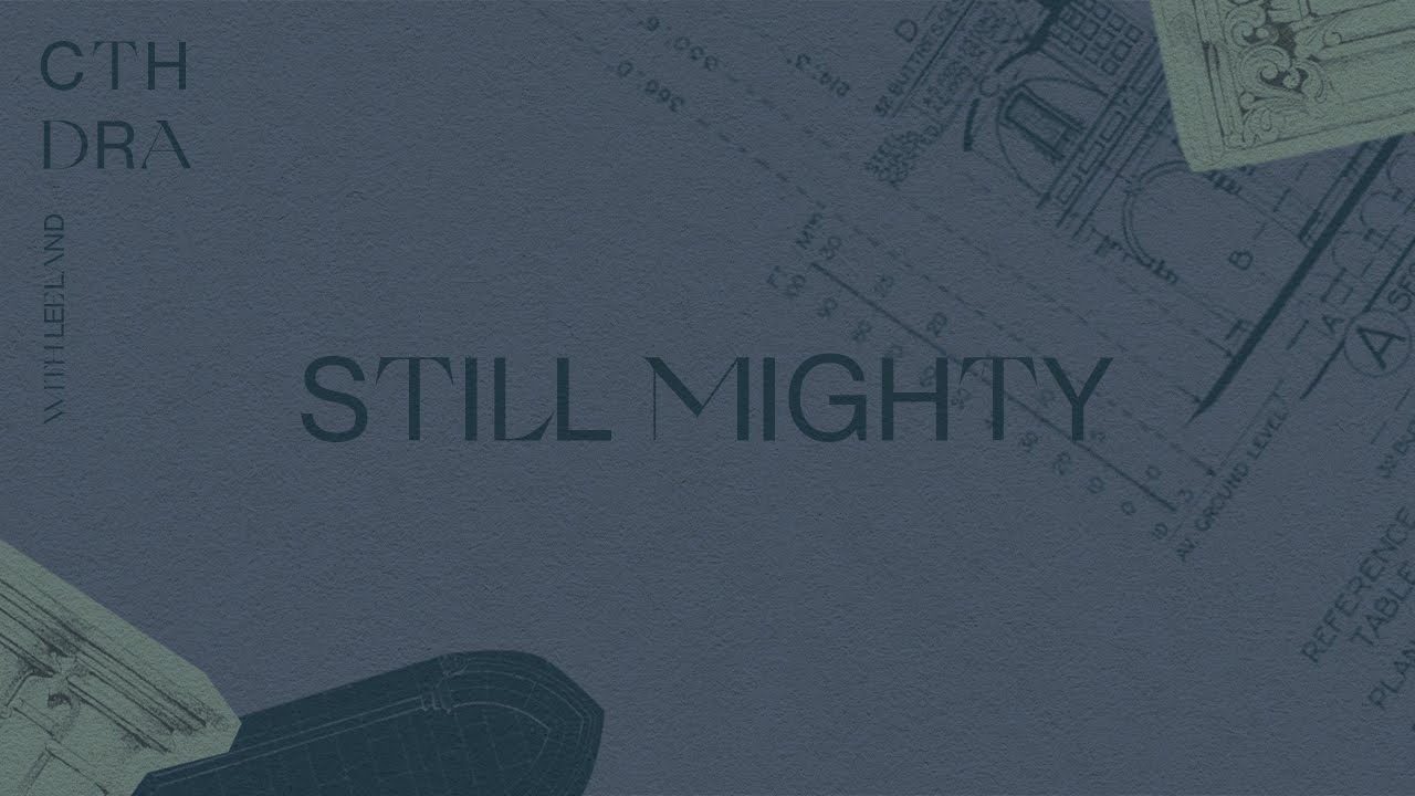S1E02: STILL MIGHTY | CTHDRA Podcast w/ Leeland