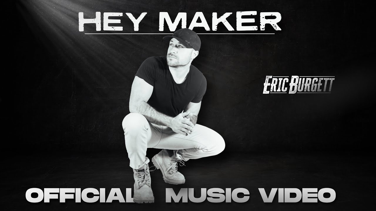 Eric Burgett - "Hey Maker" (Official Music Video)