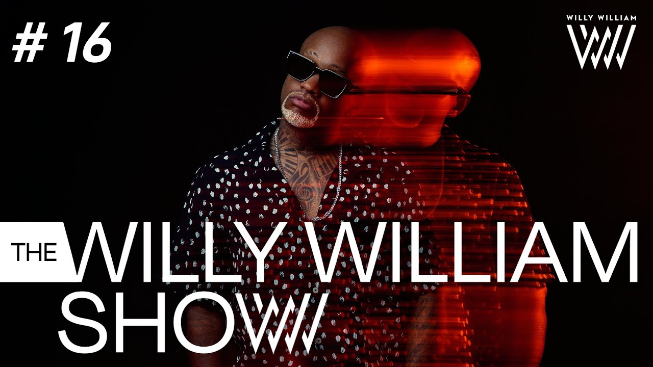 The Willy William Show #16