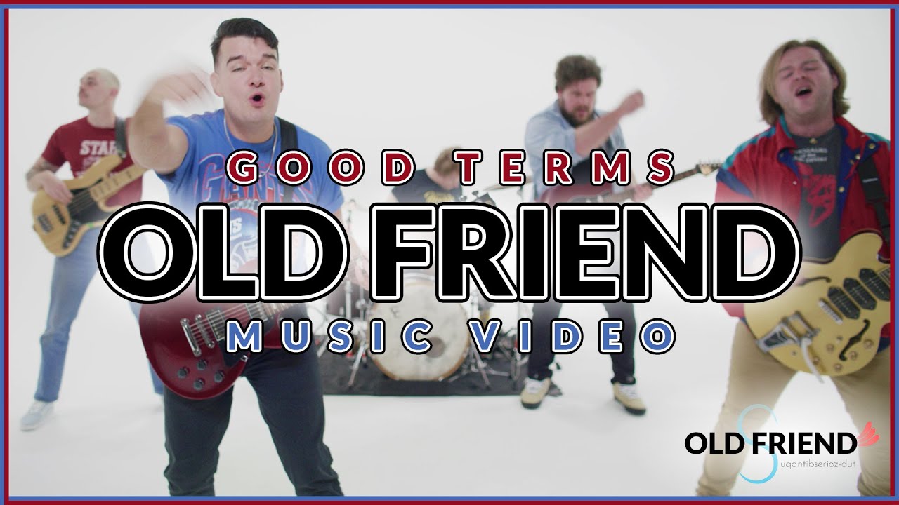 Good Terms - Old Friend (Official Music Video)