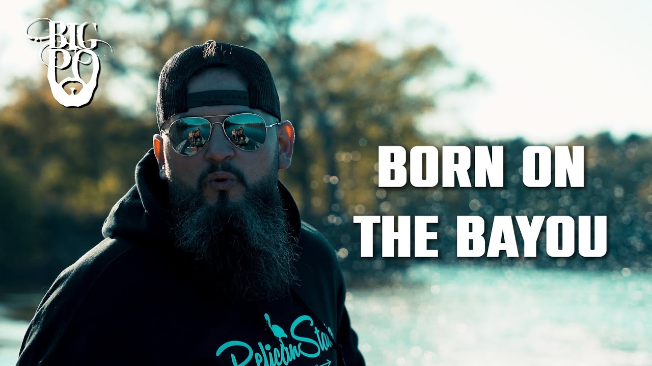 BIG PO - Born on the Bayou [Official Music Video]