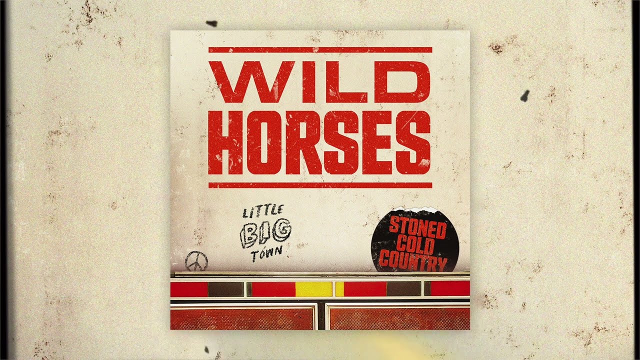 Little Big Town - Wild Horses (Official Audio)