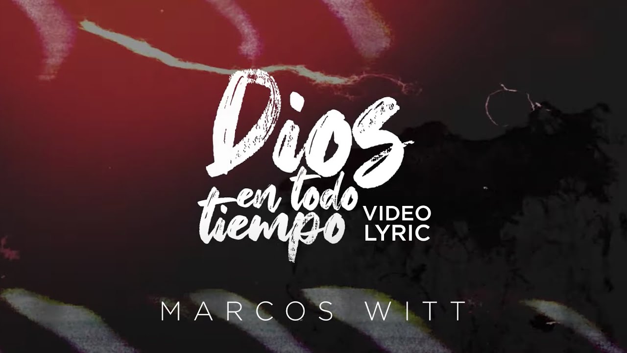 Dios en Todo Tiempo | Marcos Witt (Lyric Video)