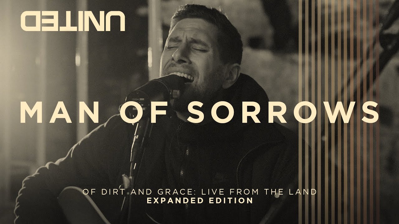 Man of Sorrows - Of Dirt and Grace (Live From The Land) - Hillsong UNITED