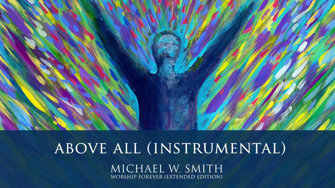 Above All (Instrumental) - Michael W. Smith