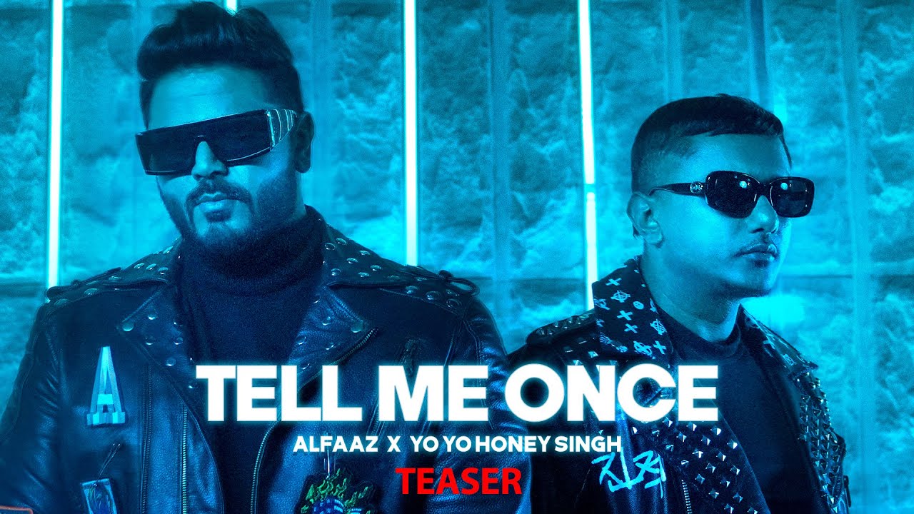 Tell me once | Alfaaz | Yo Yo Honey Singh | Releasing on 24th March
