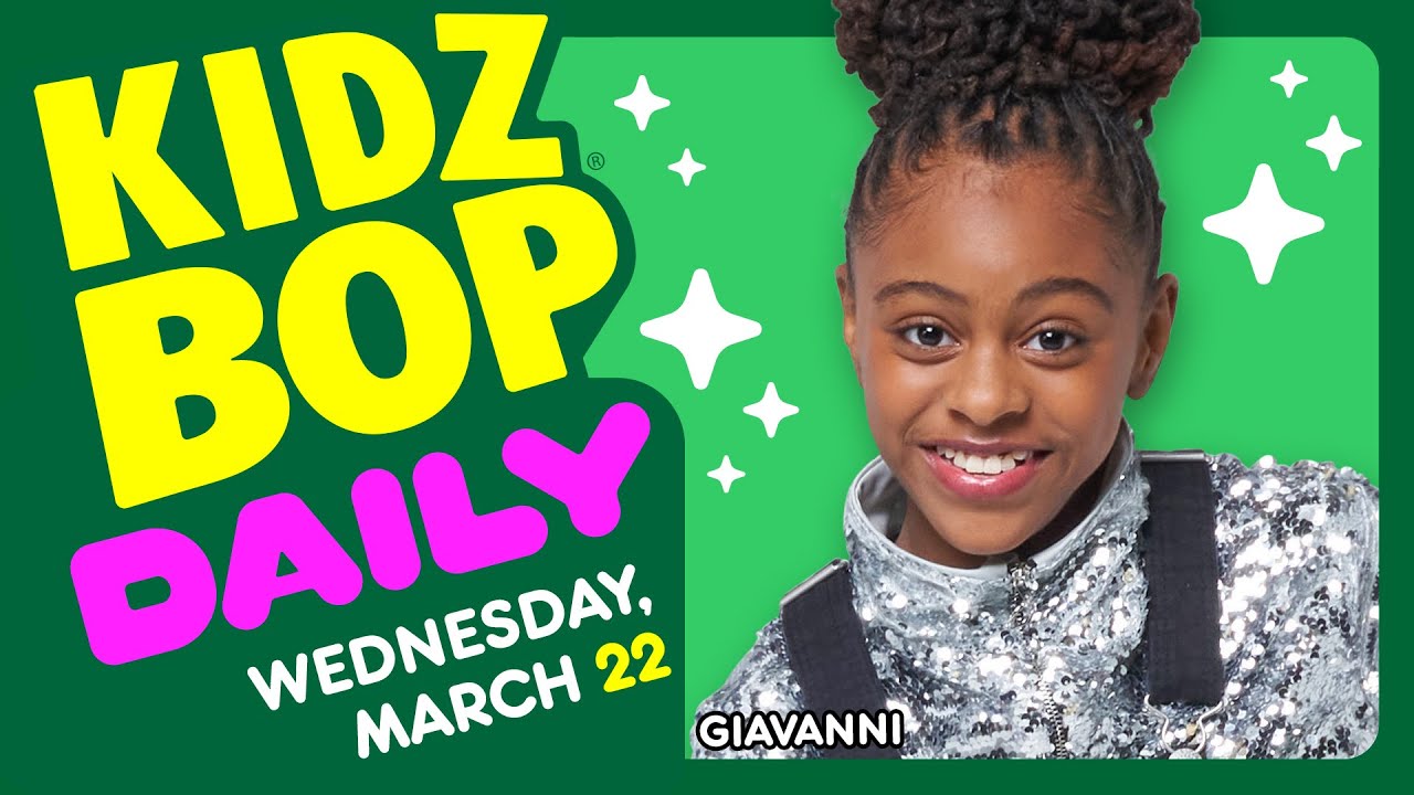 KIDZ BOP Daily - Wednesday, March 22