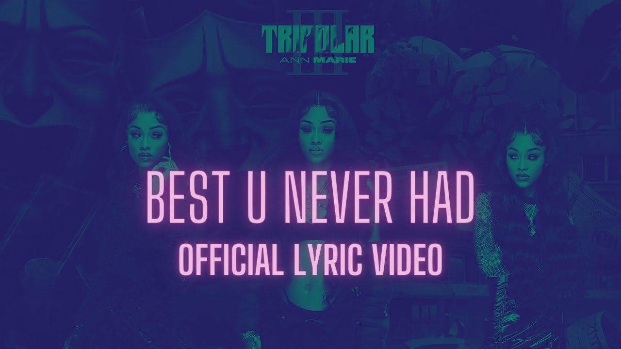 Ann Marie - Best U Never Had [Official Lyric Video]