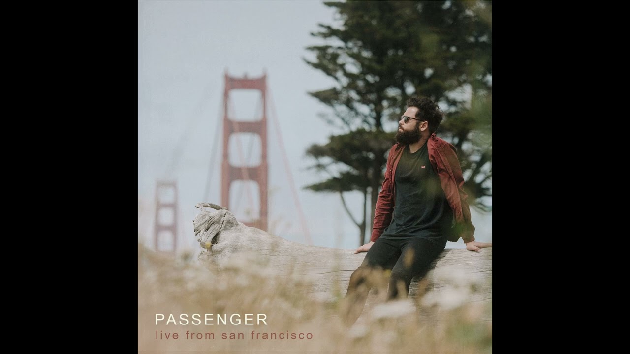 Passenger - Let Her Go | Live from San Francisco (Official Audio)
