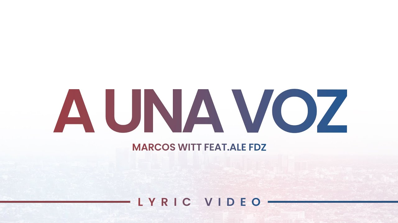 A Una Voz | Marcos Witt (ft. Ale Fdz) - Lyric Video Oficial