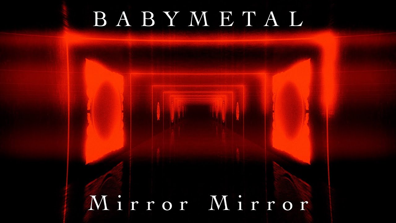 BABYMETAL - Mirror Mirror (OFFICIAL LYRIC VIDEO)