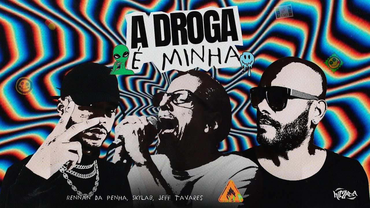 Rogério Skylab, Rennan da Penha & Jeff Tavares - A Droga É Minha (Clipe Oficial)