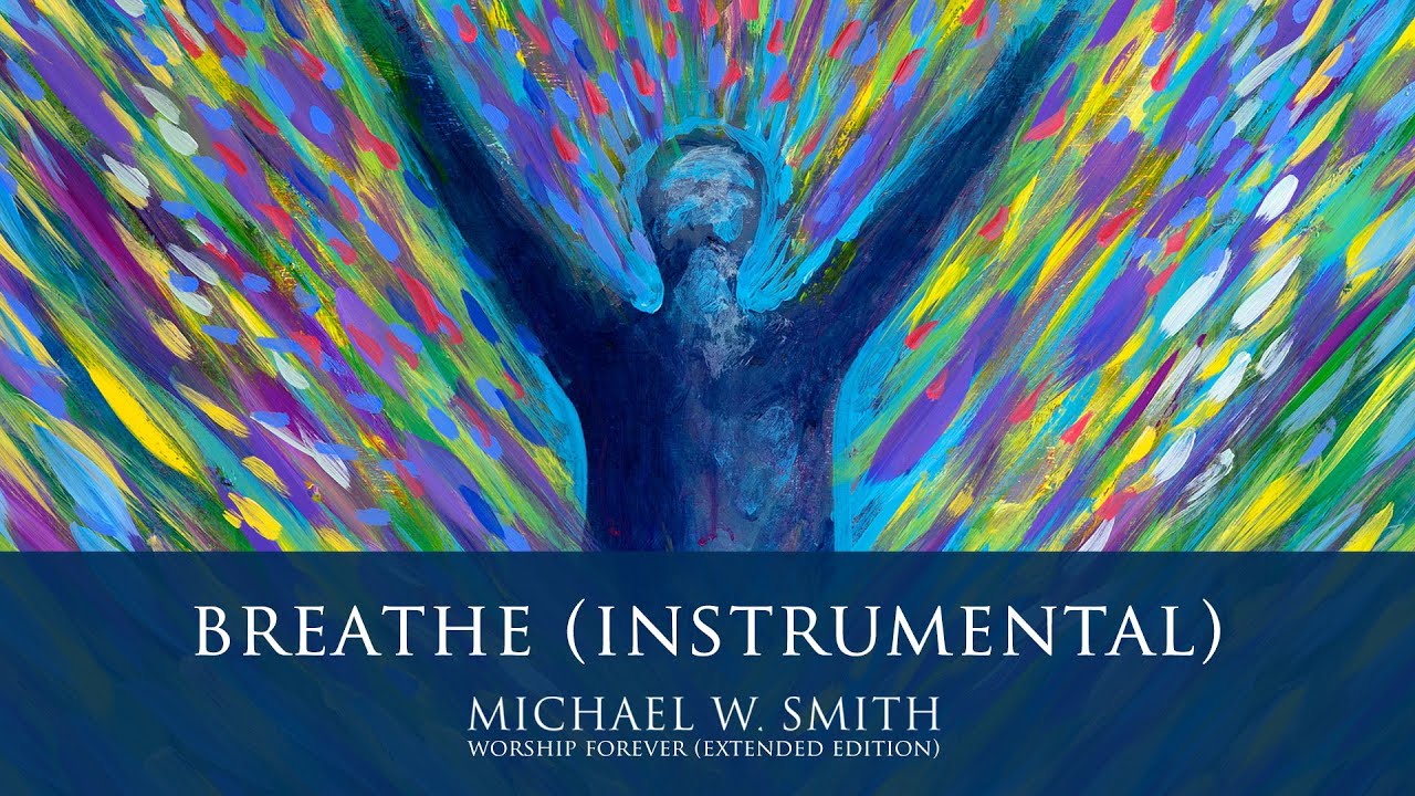Breathe (Instrumental) - Michael W. Smith
