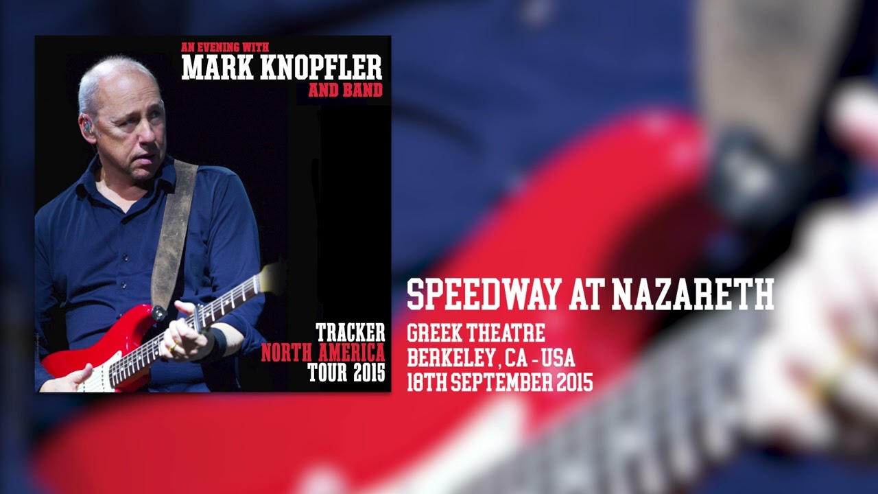 Mark Knopfler - Speedway At Nazareth (Live, Tracker North America Tour 2015)