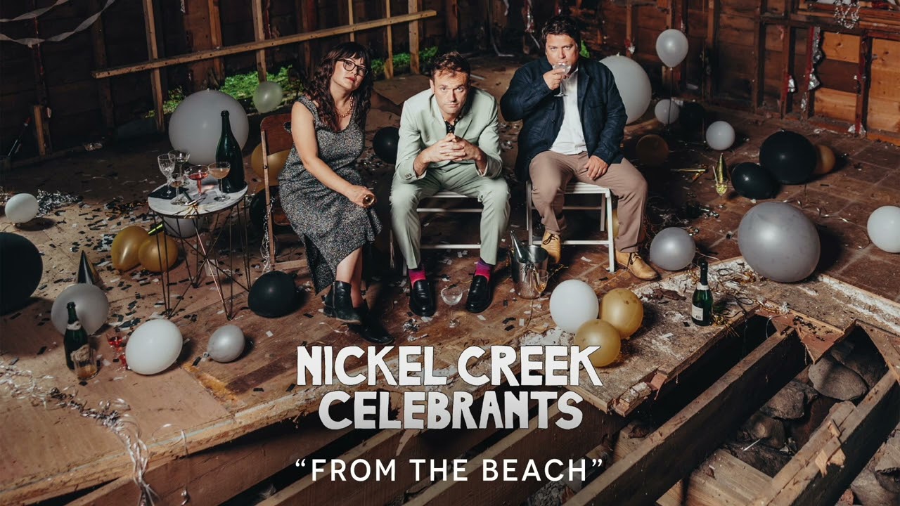 Nickel Creek - From The Beach (Official Audio)