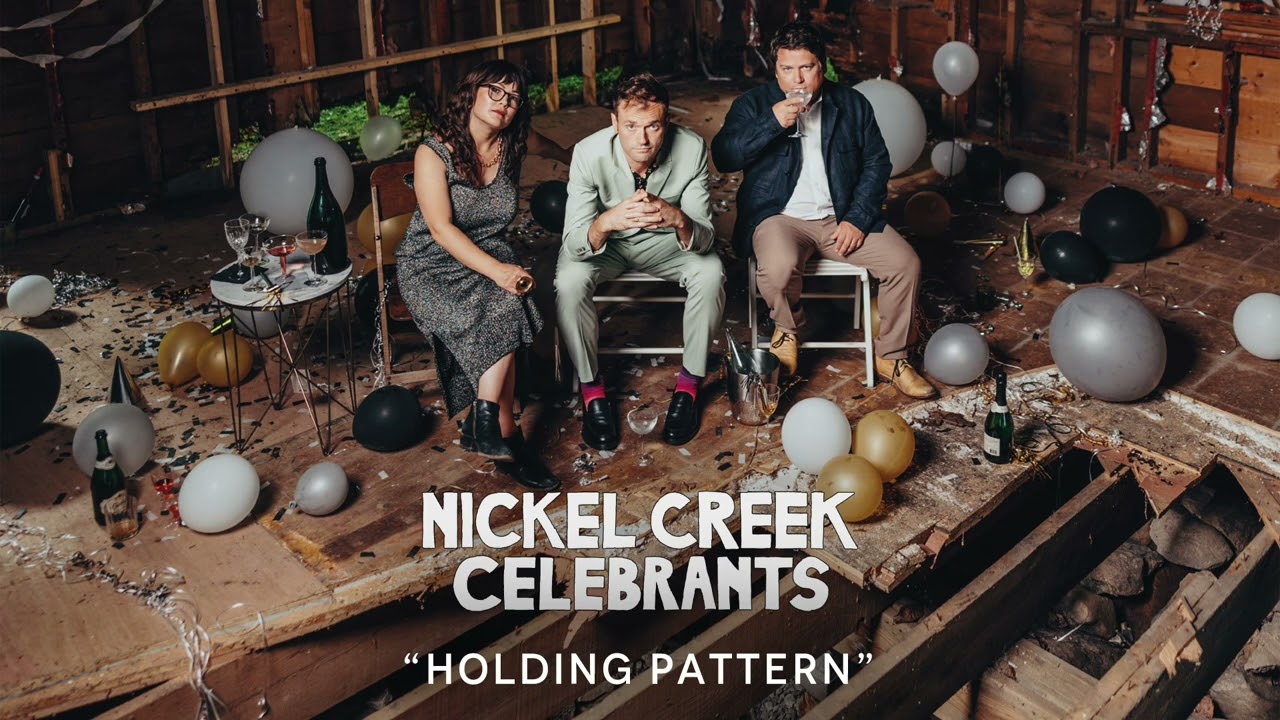 Nickel Creek - Holding Pattern (Official Audio)