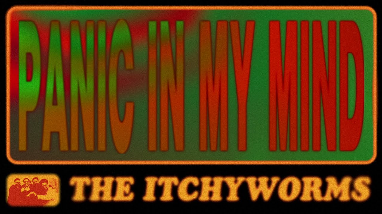 The Itchyworms - Panic In My Mind (Official Lyric Video)
