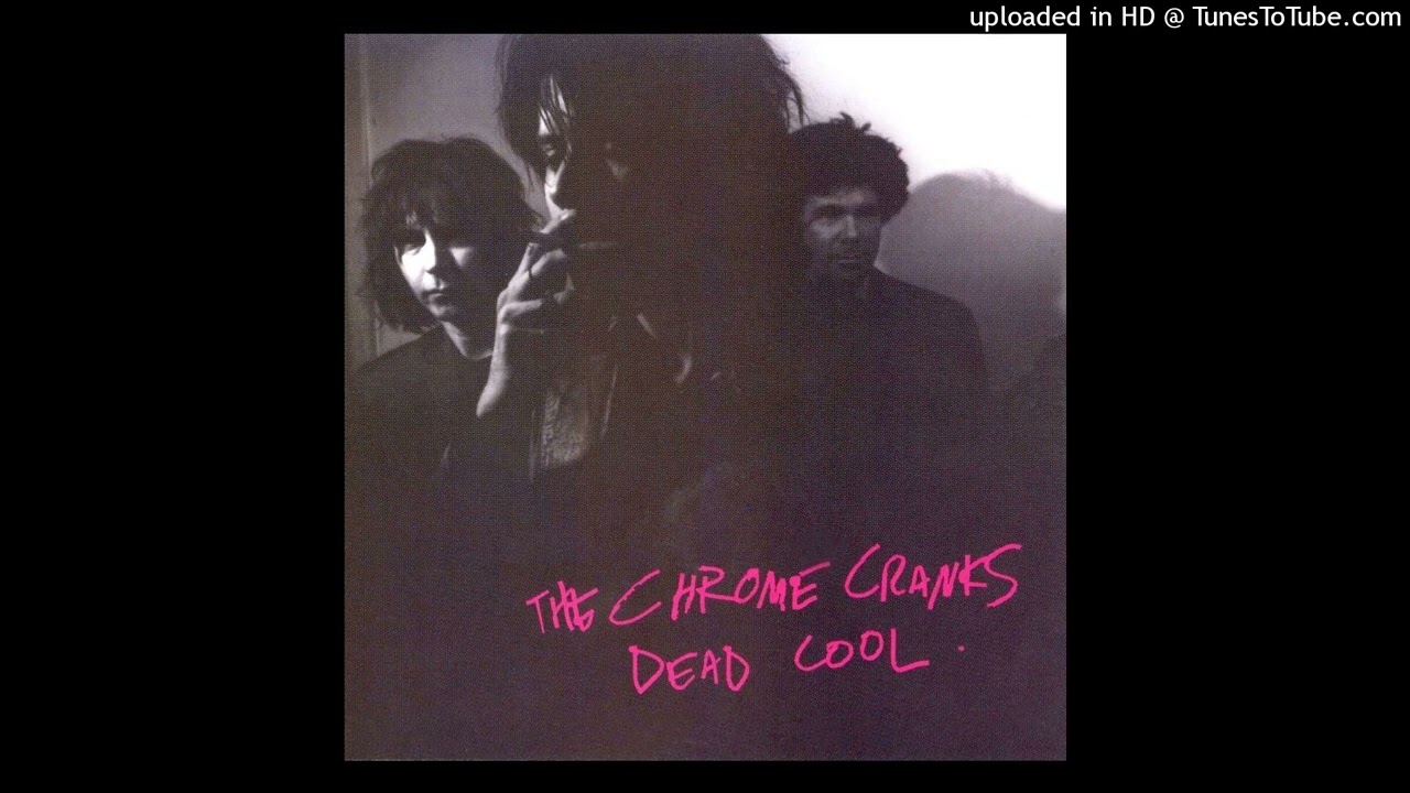 The Chrome Cranks - "Shine it On" ("Dead Cool" LP - 1995, Crypt Records)