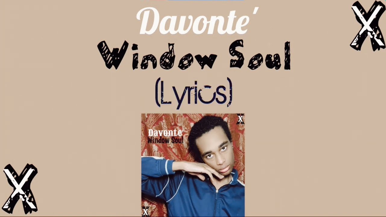 Davonte' - Window Soul (Official Lyric Video)