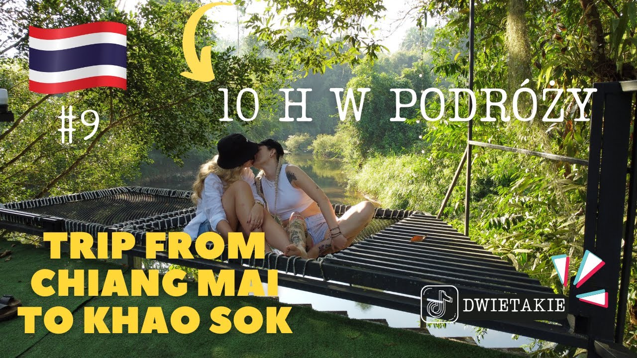 #9 TRASA Z CHIANG MAI DO KHAO SOK W 10 H