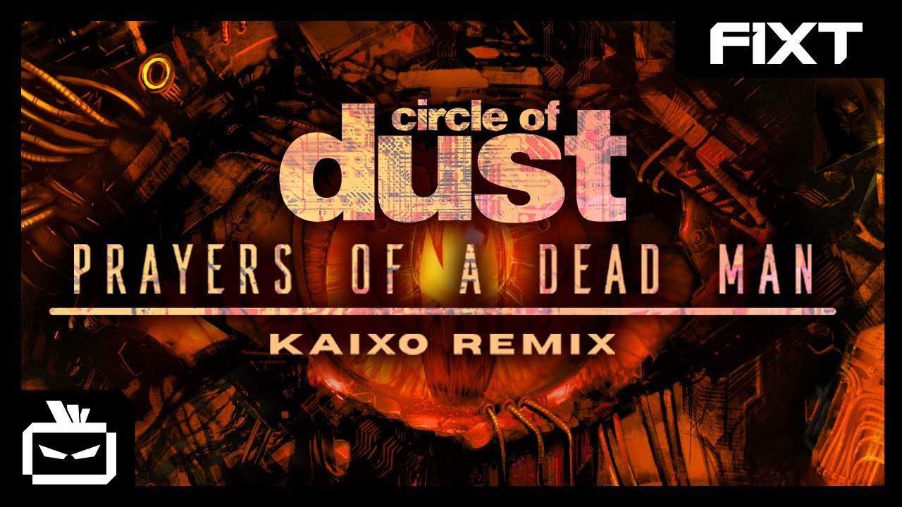 Circle of Dust - Prayers Of A Dead Man (Kaixo Remix)