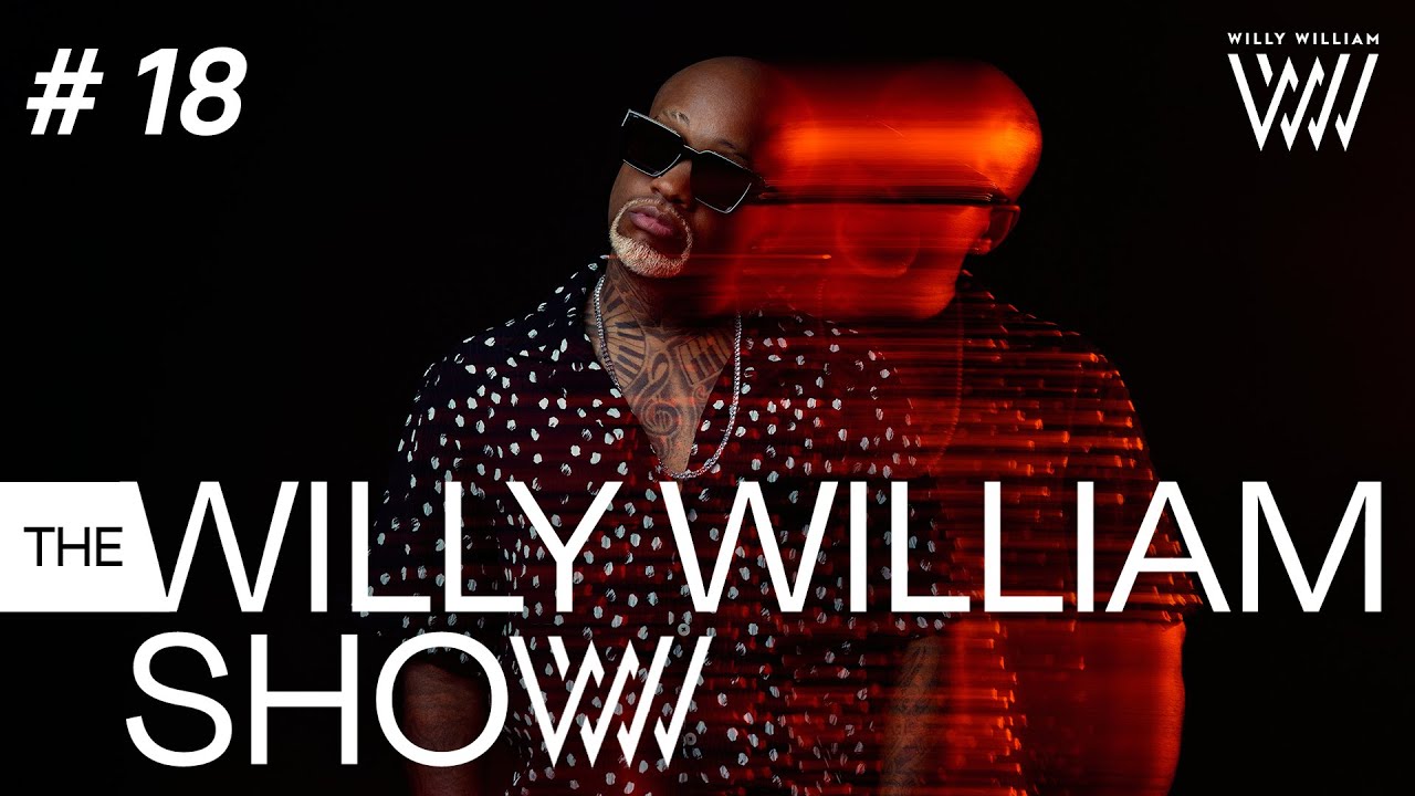 The Willy William Show #18