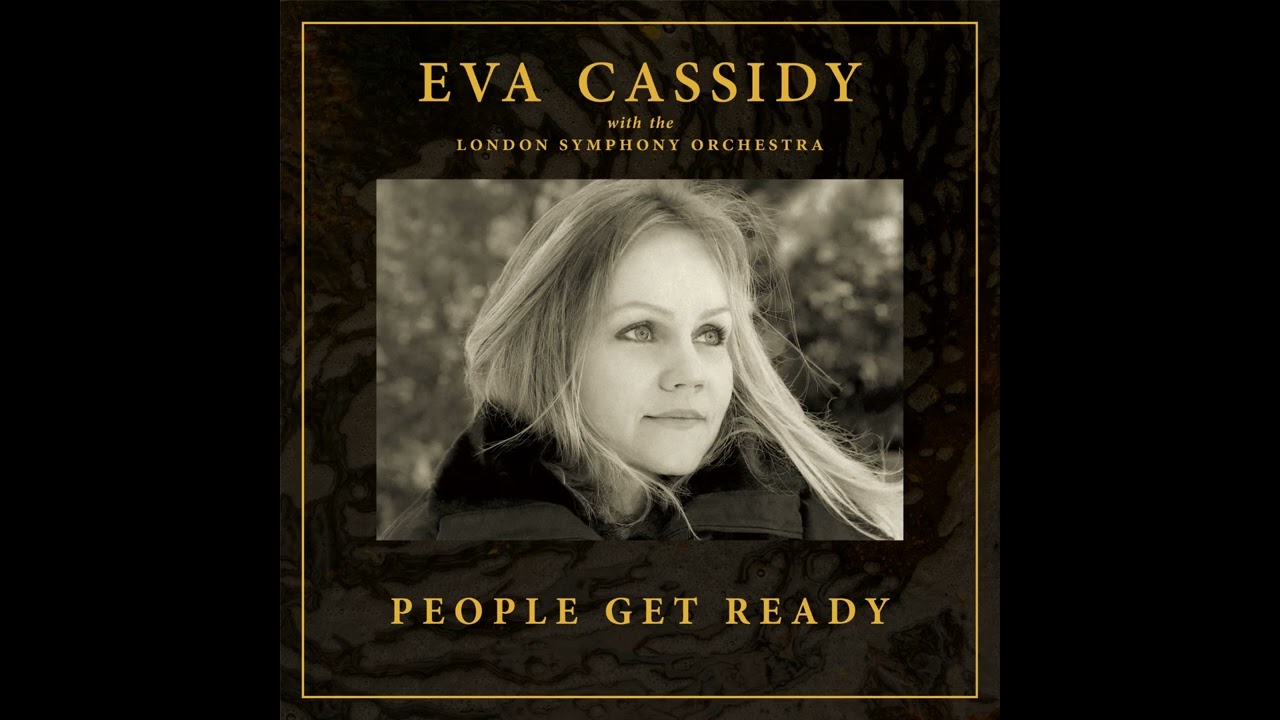 People Get Ready (Orchestral) - Eva Cassidy with the London Symphony Orchestra