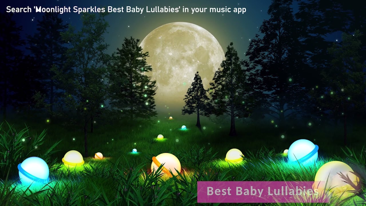 Baby Songs & Sleep Music ❤️ Lullaby For Babies To Go To Sleep ❤️Moonlight Sparkles ❤️ Bedtime Video