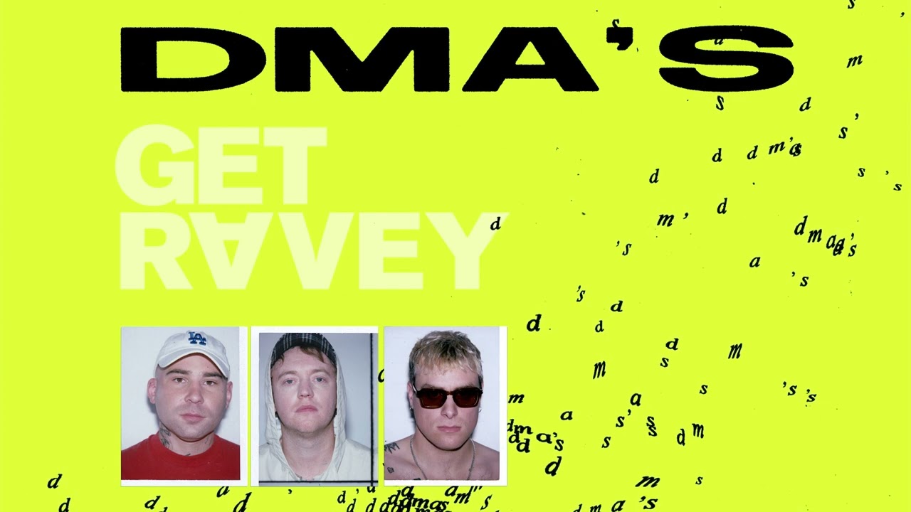 DMA'S - Get Ravey (Official Audio)