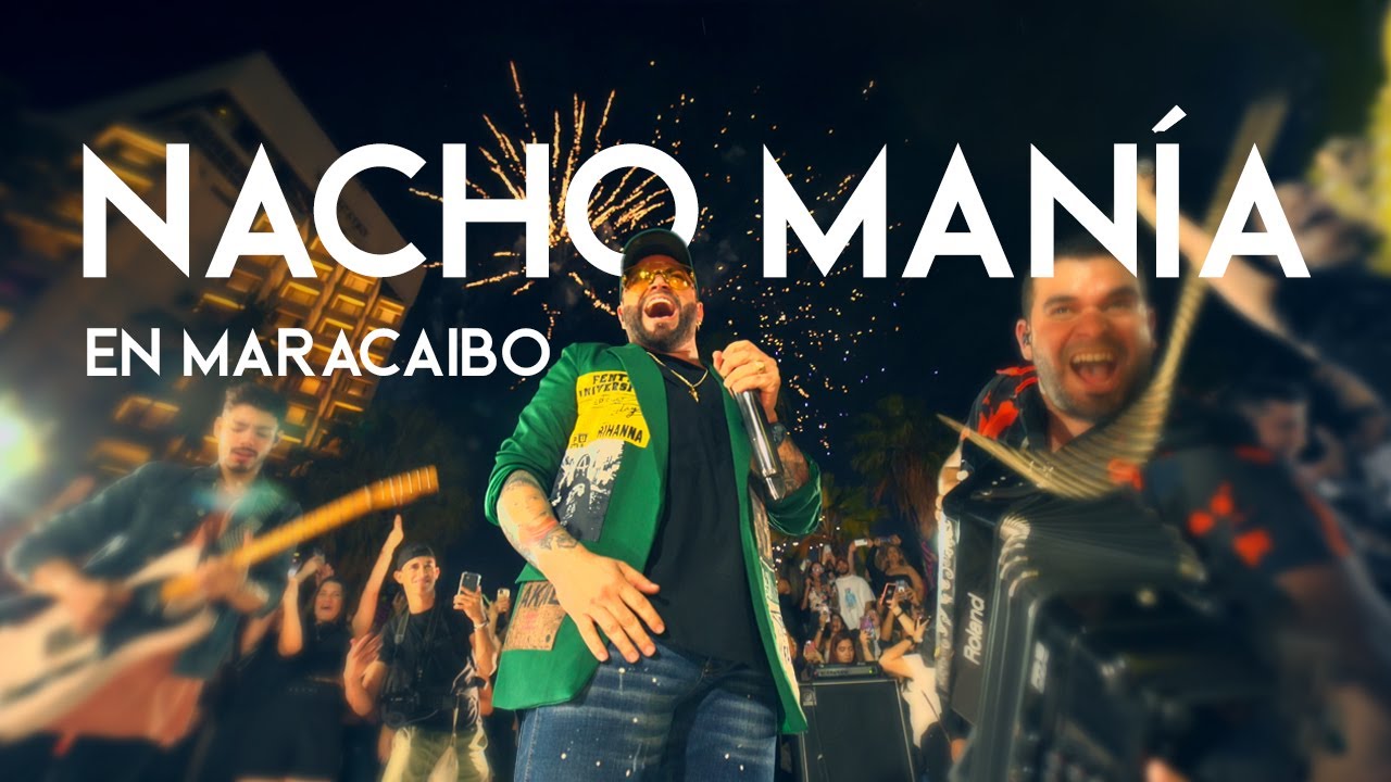 Nacho - Manía en Maracaibo
