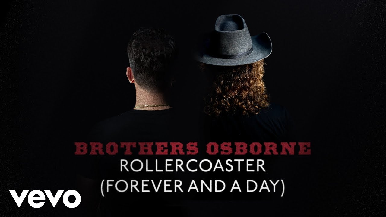 Brothers Osborne - Rollercoaster (Forever And A Day) (Official Audio)