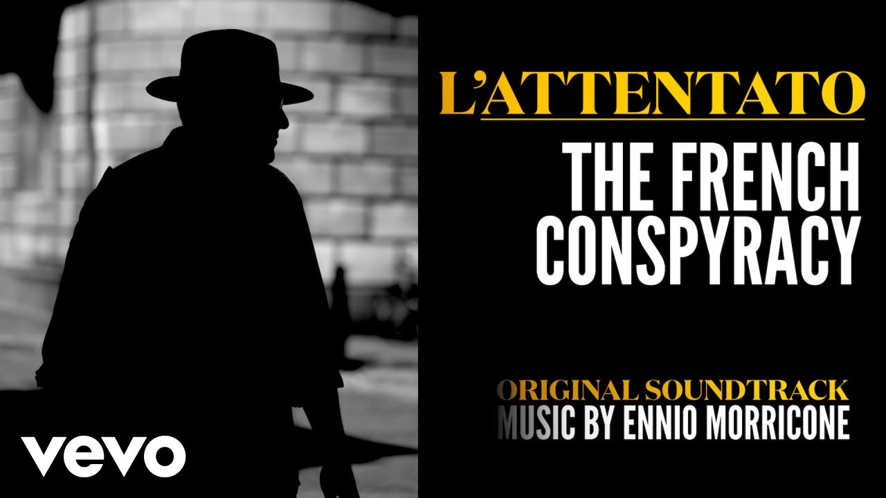 Ennio Morricone - The French Conspiracy - L'attentato (Original Score)