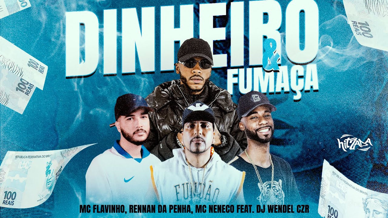 Dinheiro & Fumaça - Mc Flavinho, Rennan Da Penha, Mc Neneco FEAT. DJ Wendel CZR