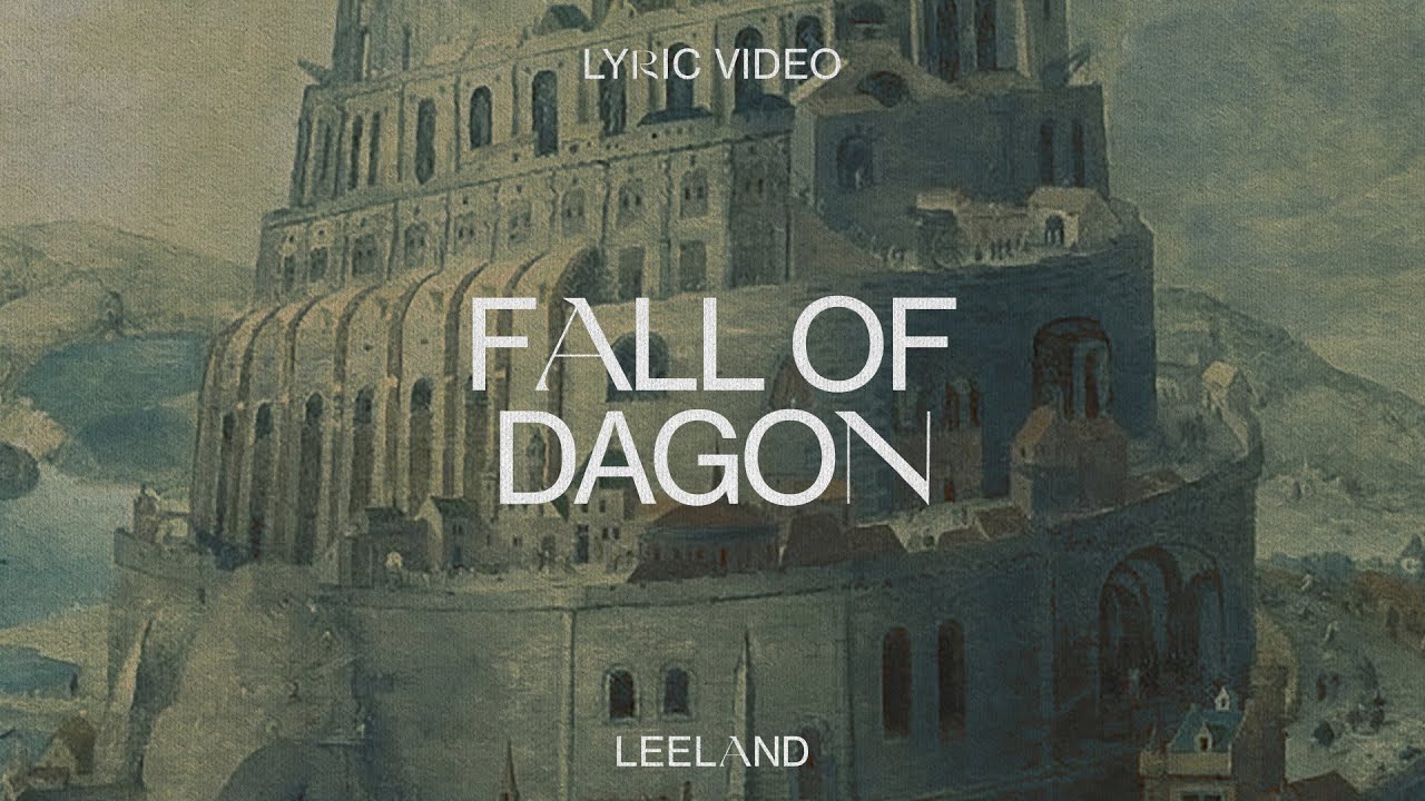 Leeland - Fall of Dagon (Official Lyric Video)