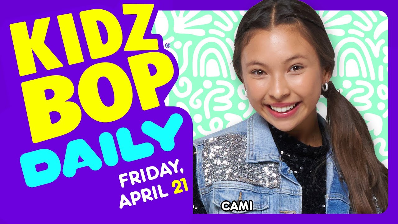 KIDZ BOP Daily - Friday, April 21