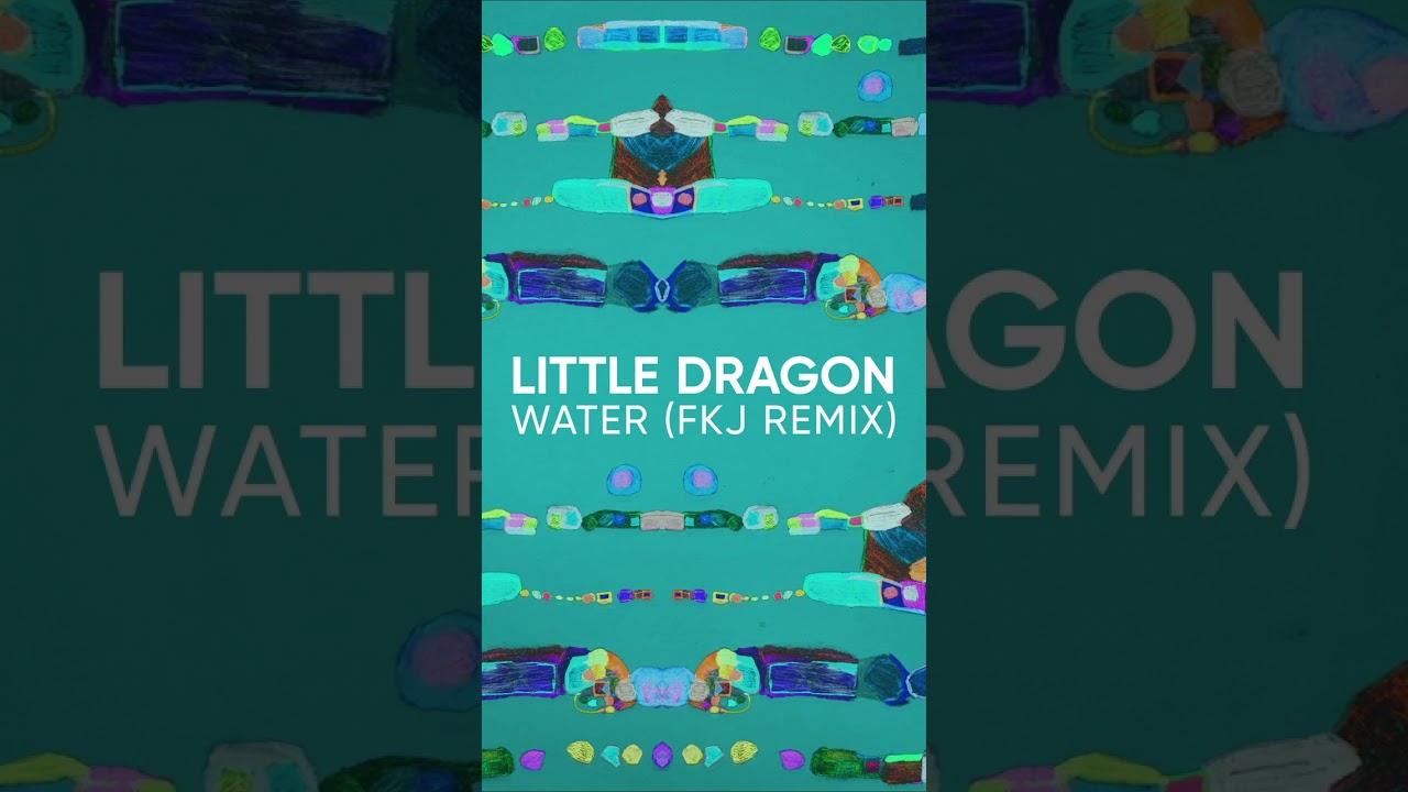 Little Dragon - Water (FKJ remix) #shorts