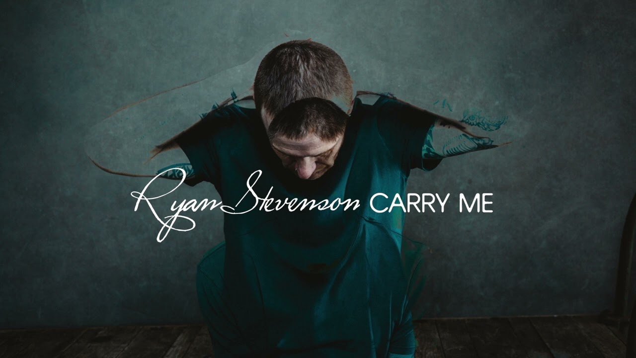 Ryan Stevenson - Carry Me (Official Audio Video)
