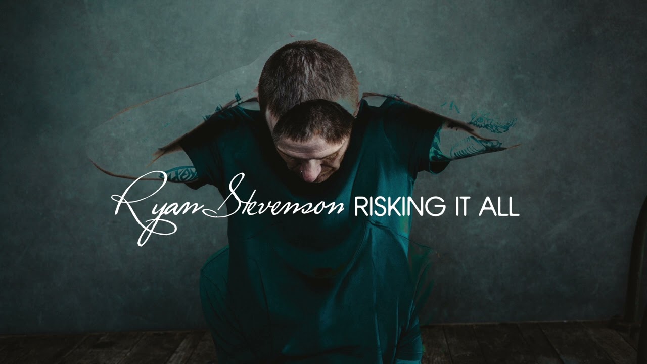 Ryan Stevenson - Risking It All (Official Audio Video)