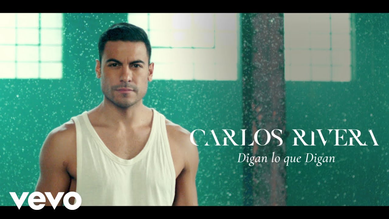 Carlos Rivera - Digan Lo Que Digan (Letra)