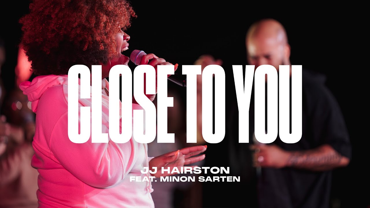 Close To You - feat Minon Sarten (Official Video) | JJ Hairston