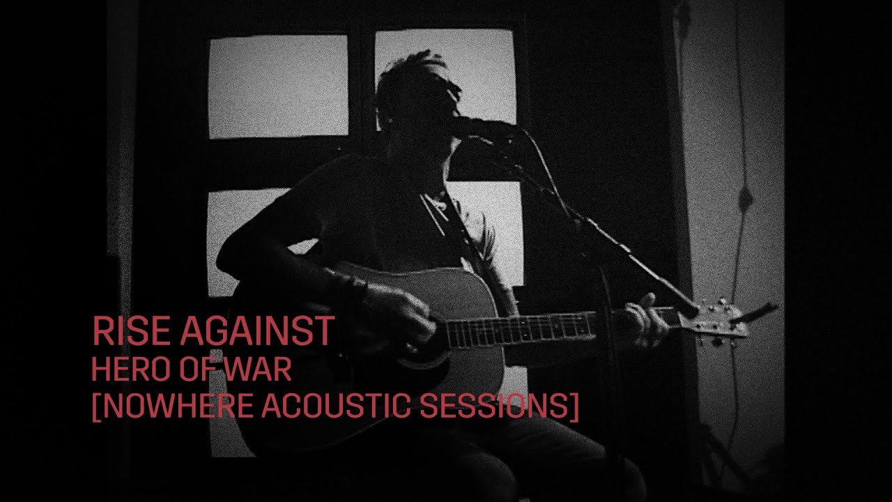 Rise Against - Hero of War (Nowhere Acoustic Sessions)