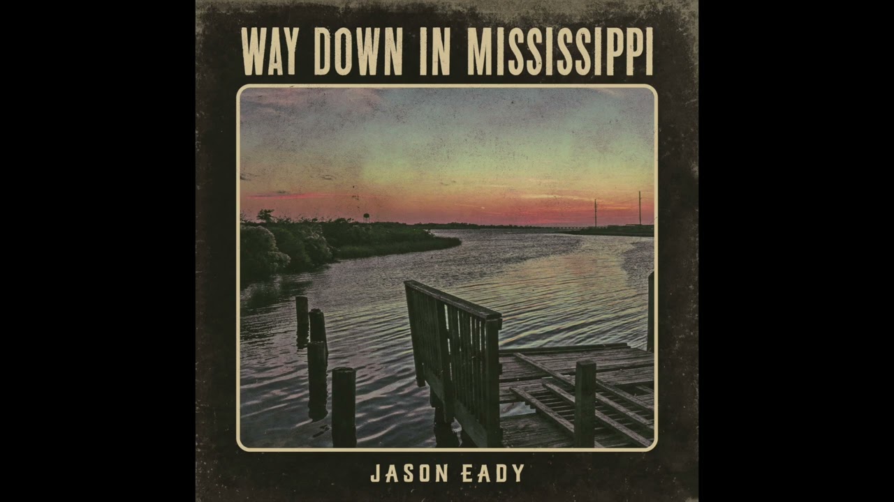 Jason Eady: Way Down in Mississippi