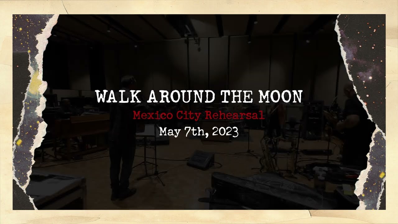 “Walk Around The Moon” - Mexico City Rehearsals