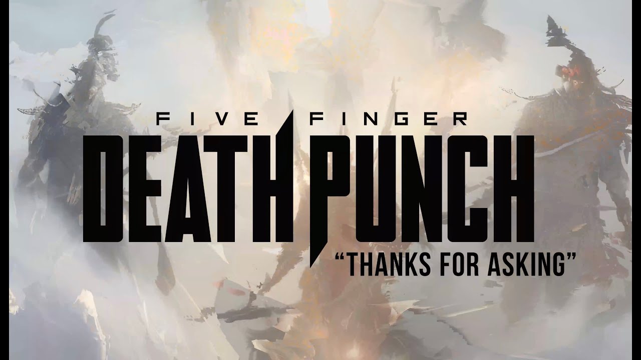 Five Finger Death Punch - Thanks For Asking (Official Lyric Video)