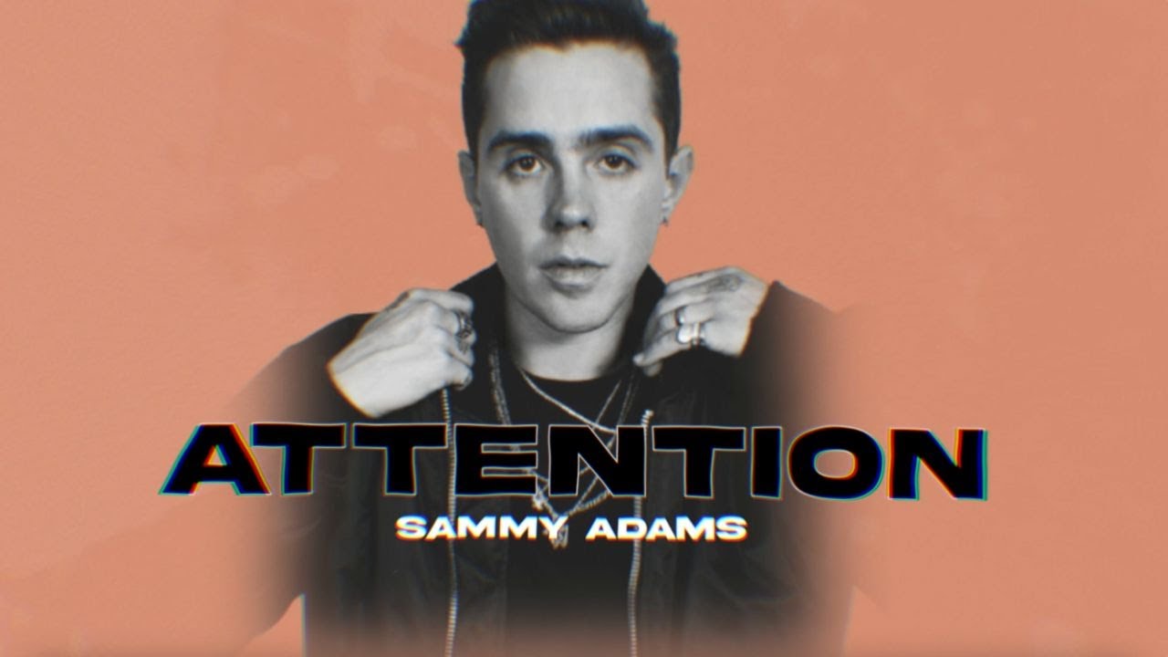 Sammy Adams - Attention (Official Lyric Video)