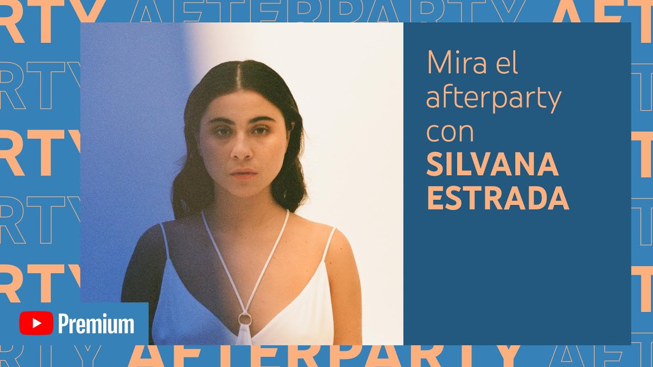 Silvana Estrada’s YouTube Premium Afterparty