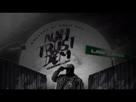 Chronic Law - Nuh Trust Dem (Official Audio)