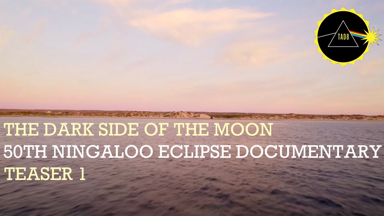 Pink Floyd - The Dark Side Of The Moon 50th Ningaloo Eclipse Documentary (Teaser Trailer One)
